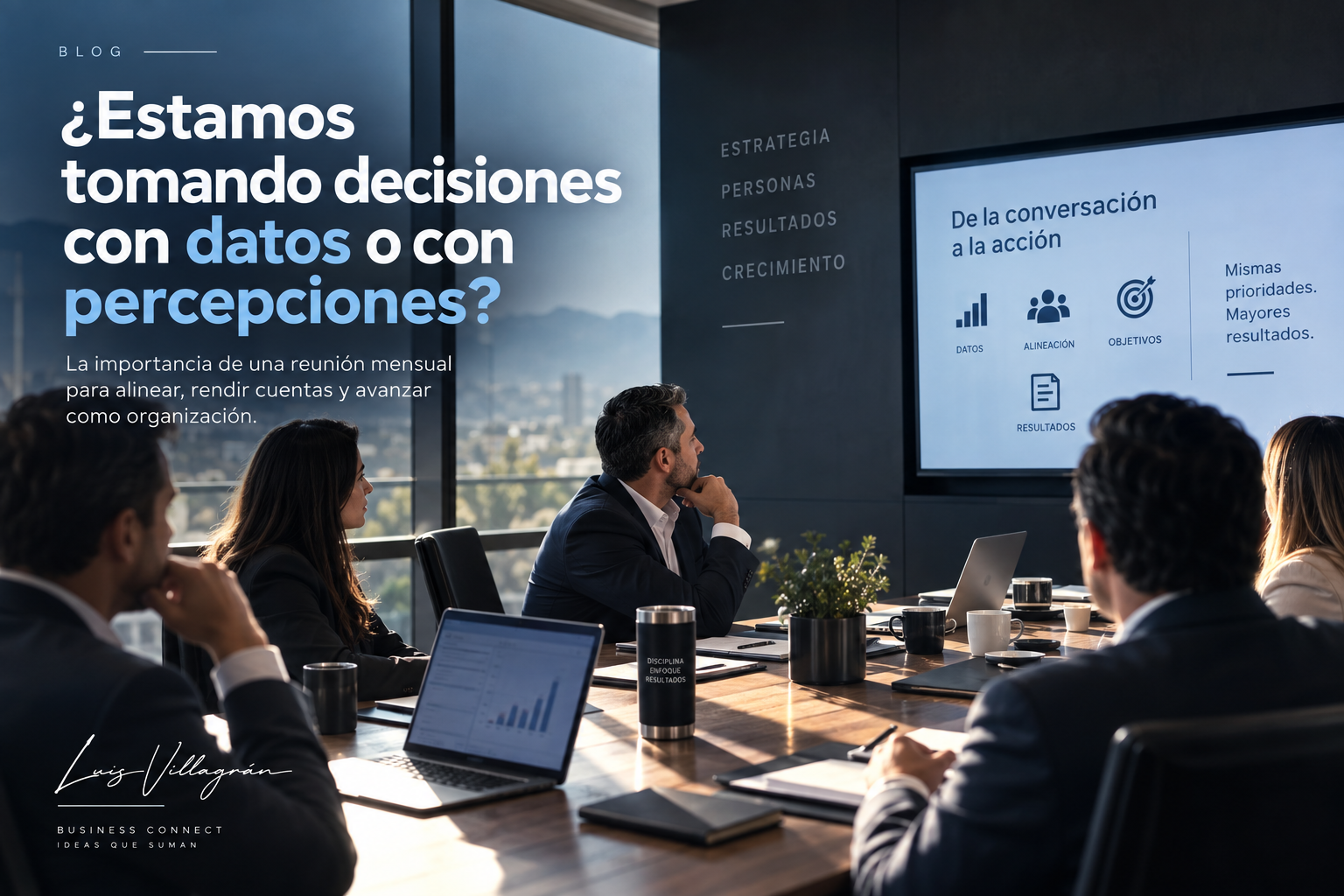 ¿Estamos tomando decisiones con datos o con percepciones Reunión directiva enfocada en datos, métricas, alineación de objetivos y toma de decisiones empresariales.