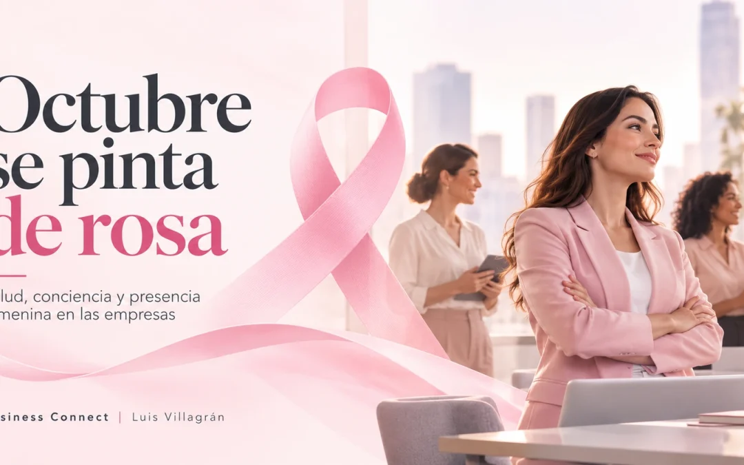 Octubre se pinta de rosa: salud, conciencia y presencia femenina en las empresas